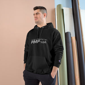 I'm Not a Pimp But I Am "Pimp-ish" Hoodie