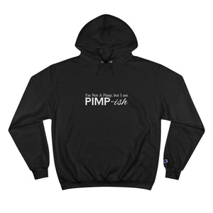I'm Not a Pimp But I Am "Pimp-ish" Hoodie
