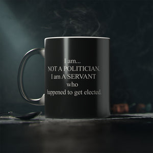 I Am Not A Politician - Magic Mug